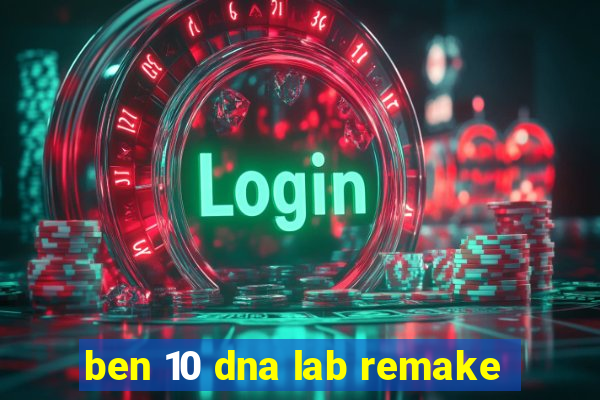 ben 10 dna lab remake